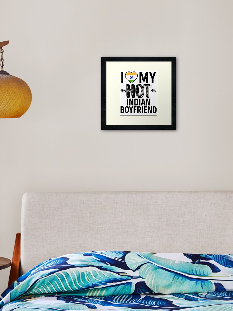 I Love My Hot Indian Boyfriend Cute India Couples Romantic Love T Shirts Stickers Framed Art Print