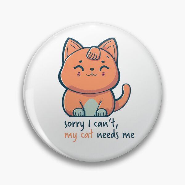 Item preview, Sorry I Can't, My Cat Needs Me designed and sold by PiaLynn.