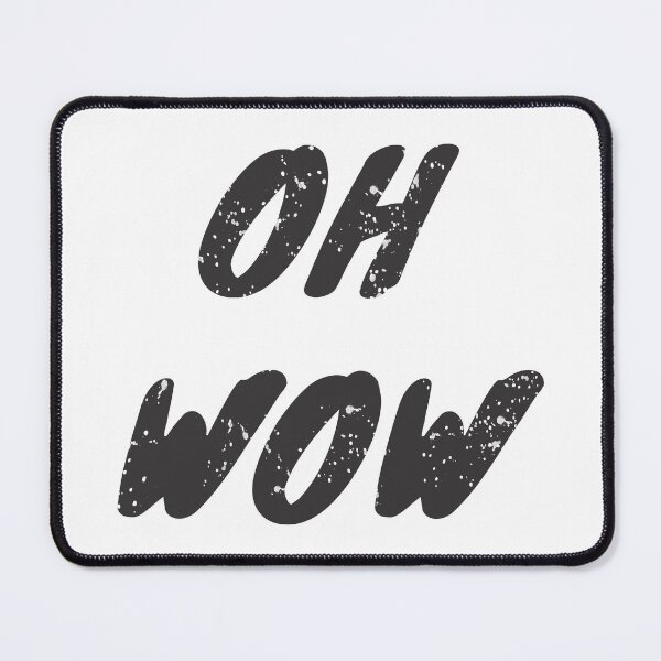 Item preview, OH WOW From TJays on a Cool designed and sold by TJays.