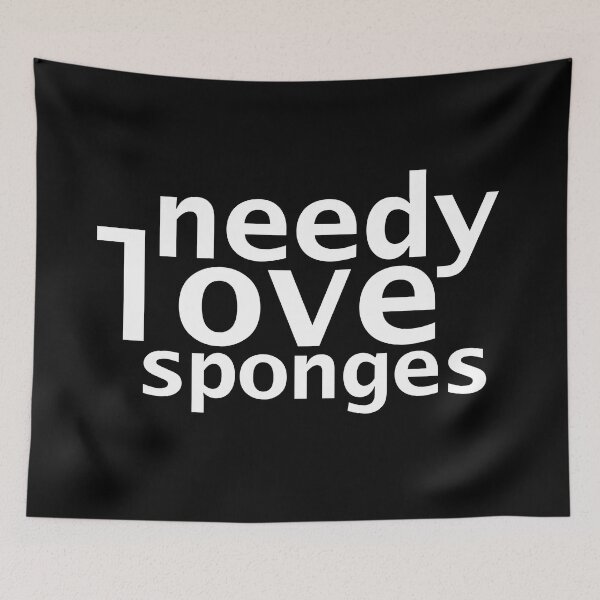 Item preview, Needy Love Sponges Funny Succession Quotes designed and sold by ellenhenry.