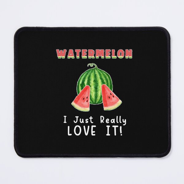 Item preview, Watermelon I Just Really Love It,  Watermelon Is My Favourite designed and sold by SportyDogShop.