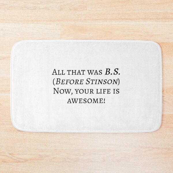 Item preview, All that was B.S. (Before Stinson). Now, your life is awesome! Barney stinson quote from How I met Your Mother designed and sold by Gabriele Marcucci.