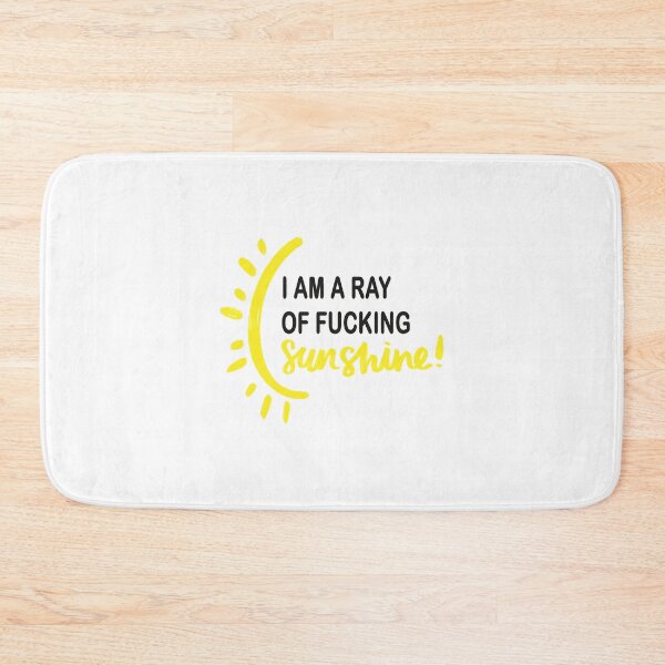 Item preview, I am a Ray of fucking SUNSHINE (3) designed and sold by AprilClothing.