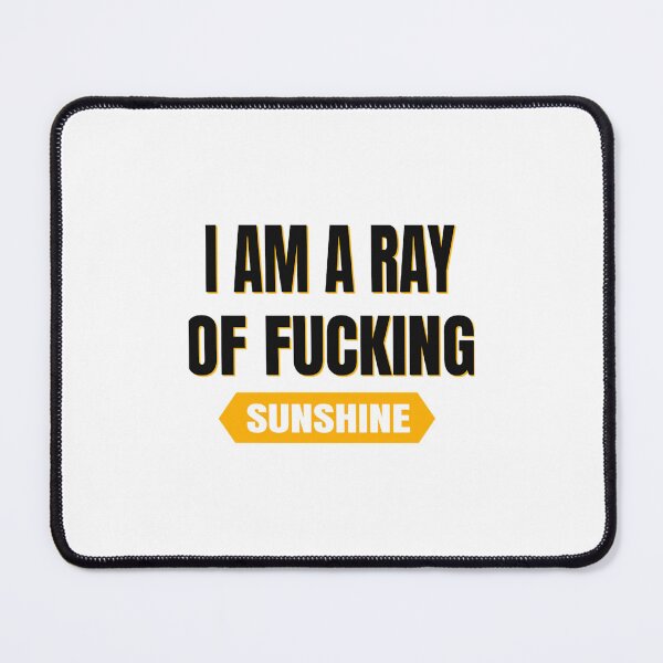 Item preview, I AM A RAY OF FUCKING SUNSHINE designed and sold by AprilClothing.