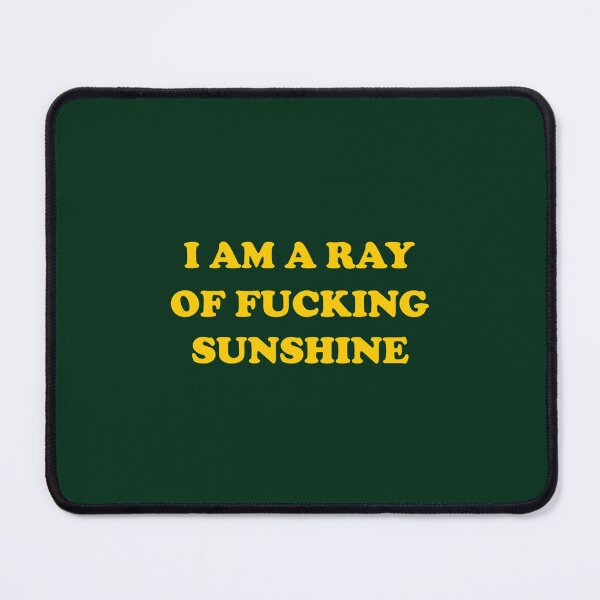 Item preview, I am a Ray of fucking Sunshine 1 (6) designed and sold by AprilClothing.