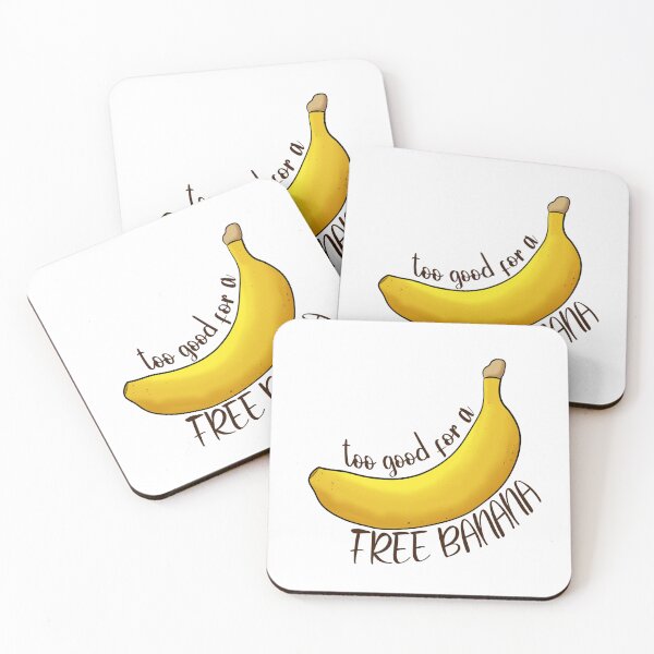 Item preview, Too Good for a Free Banana designed and sold by SorryDad.