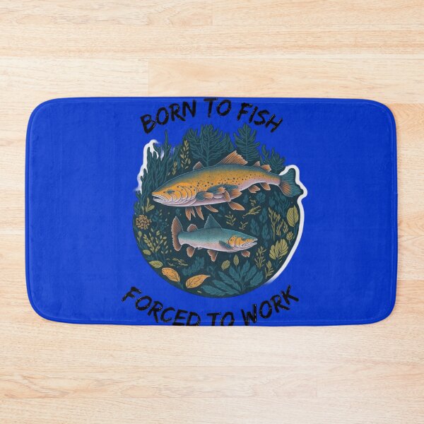 Item preview, Born to Fish, Forced To Work! designed and sold by TGAL2.