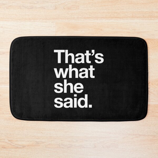 Item preview, That's what she said Humor Quote designed and sold by zawitees.