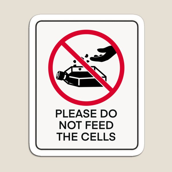 Item preview, Do not feed the cells sign designed and sold by Science Lab Designs.