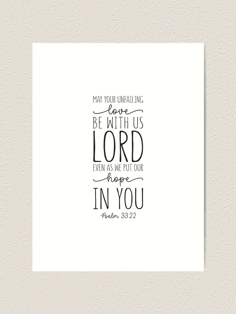 33 ★ plz let me free様 May your unfailing love be with us, Lord, Psalm 33:22