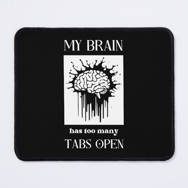 Item preview, My brain has too many tabs open designed and sold by lesvalises.