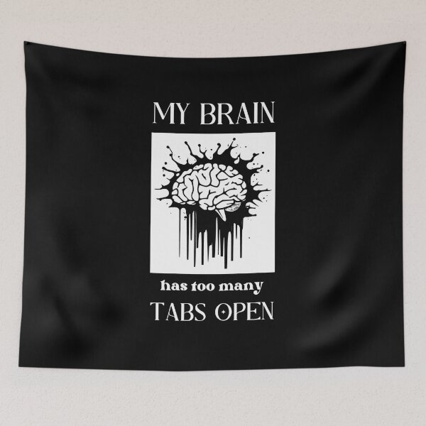 Item preview, My brain has too many tabs open designed and sold by lesvalises.