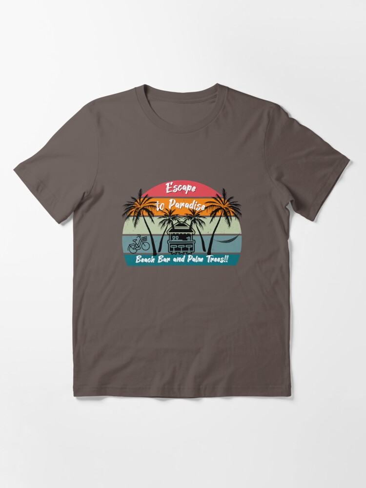 Summer Tee - Escape to Paradise, Beach Bar and Palm Trees!!\