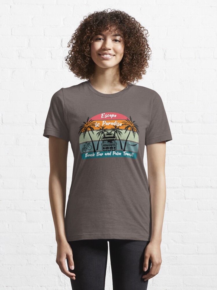 pixcoscape Escape for by Essential and to Summer Paradise, Bar | Beach - Tee Redbubble T- Trees!!\