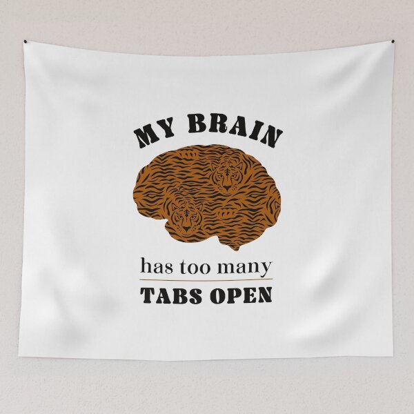 Item preview, My brain has too many tabs open tiger funny internet humor memes designed and sold by lesvalises.