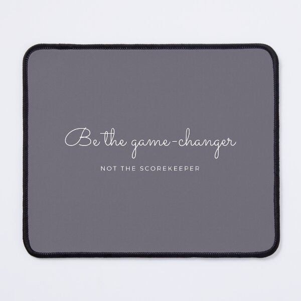 Item preview, Be the gamechanger designed and sold by EnchantedThread.