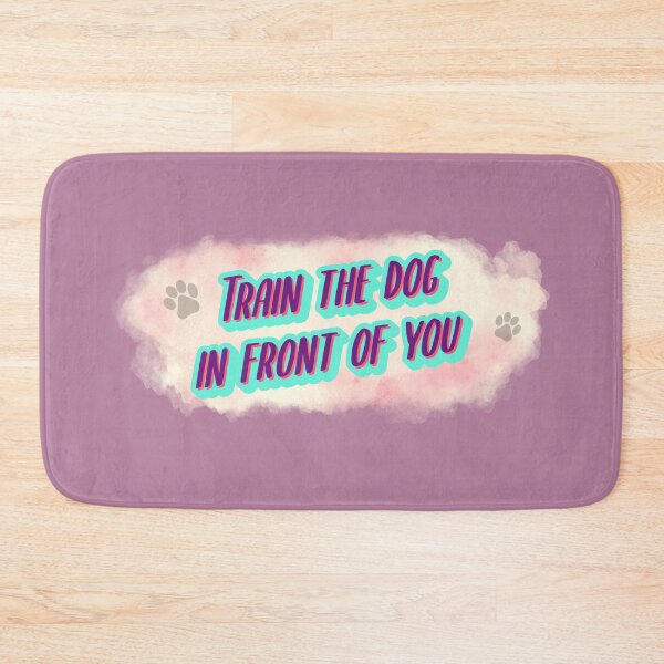 Item preview, Train the dog in front of you designed and sold by kookycomet.