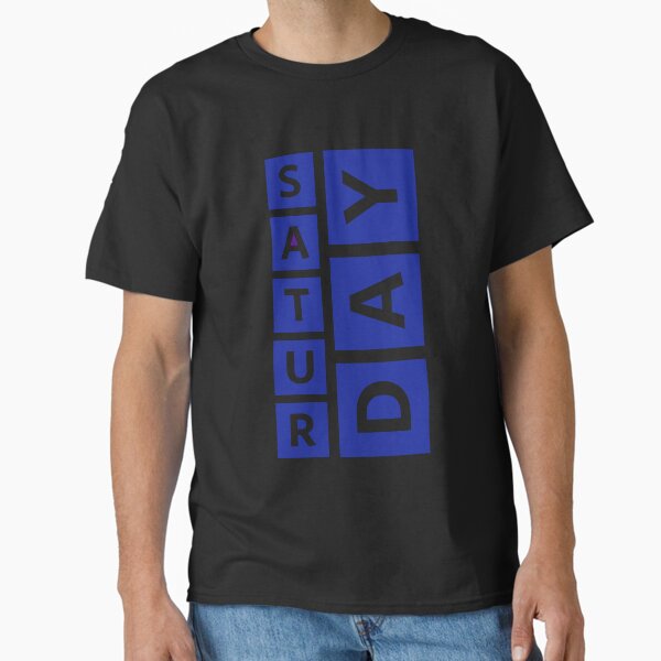 SaturDay Classic T-Shirt