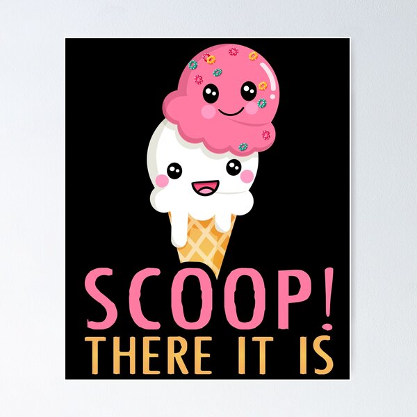 Scoop There It is Funny Ice Cream Sticker for Sale by OSJtshirt