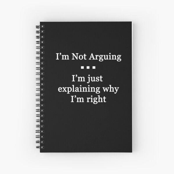 Item preview, I'm Not Arguing.  I'm Just Explaining Why I'm Right designed and sold by Chris  Bradshaw.