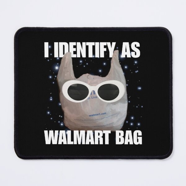 Item preview, I Identify As Walmart Bag - Funny Meme - Absurd Humor designed and sold by StylishPlatypus.