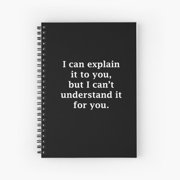 Item preview, I Can Explain it to You, But I Can't Understand it for You designed and sold by Chris  Bradshaw.