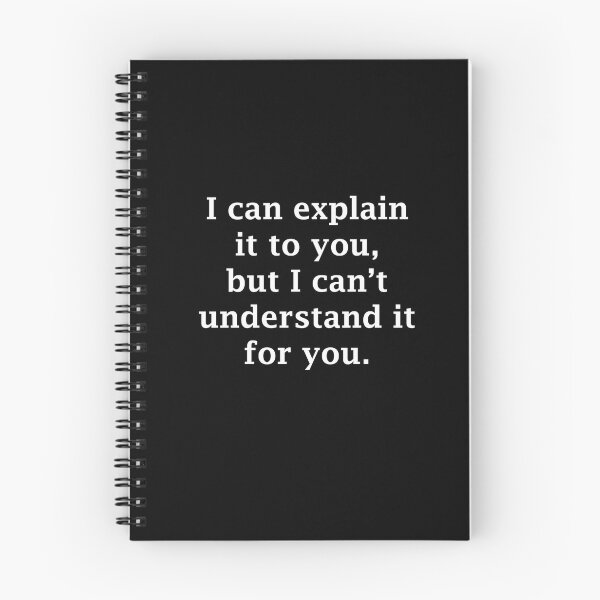 Item preview, I Can Explain it to You, But I Can't Understand it for You designed and sold by Chris  Bradshaw.