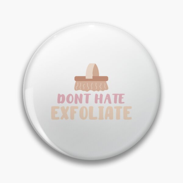 Item preview, Don_t Hate Exfoliate - Funny Skincare Quote designed and sold by SabineKish9.