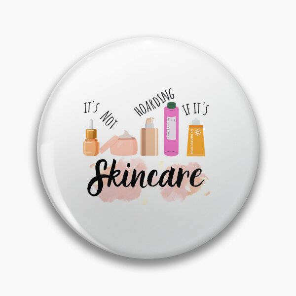 Item preview, IT_S NOT HOARDING IF IT_S SKINCARE  designed and sold by SabineKish9.