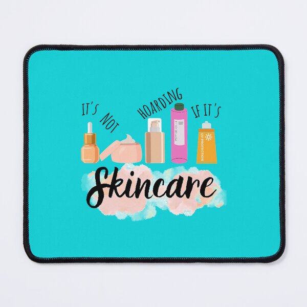 Item preview, IT_S NOT HOARDING IF IT_S SKINCARE  designed and sold by SabineKish9.