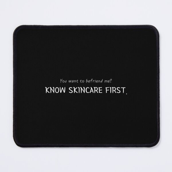Item preview, Know Skincare First Funny Relatable Skincare  designed and sold by SabineKish9.