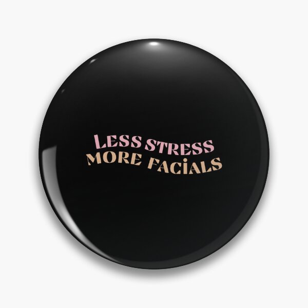 Item preview, Less stress, more facials! designed and sold by SabineKish9.