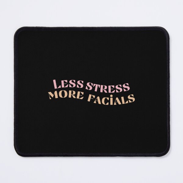 Item preview, Less stress, more facials! designed and sold by SabineKish9.