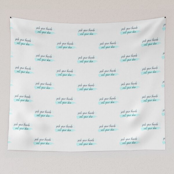 Item preview, Pick Your Friends, NOT Your Skin! designed and sold by SabineKish9.