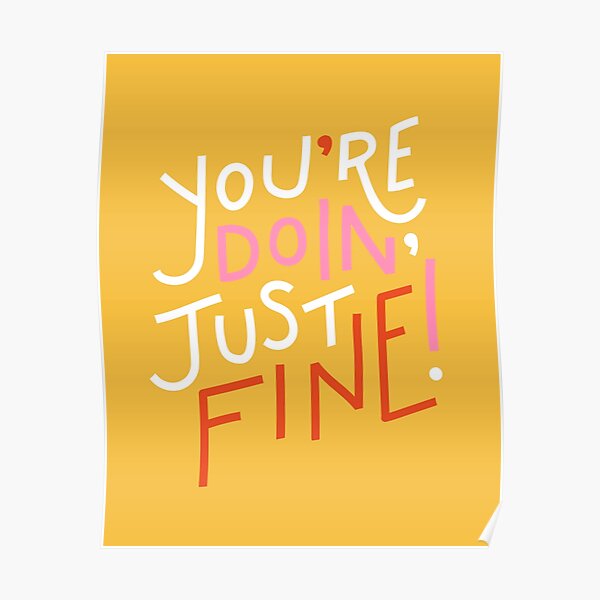 You're doin' fine! Poster