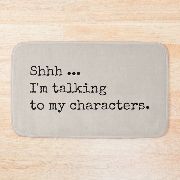 Item preview, Shhh ... I'm Talking To My Characters designed and sold by UrbaneLibra.