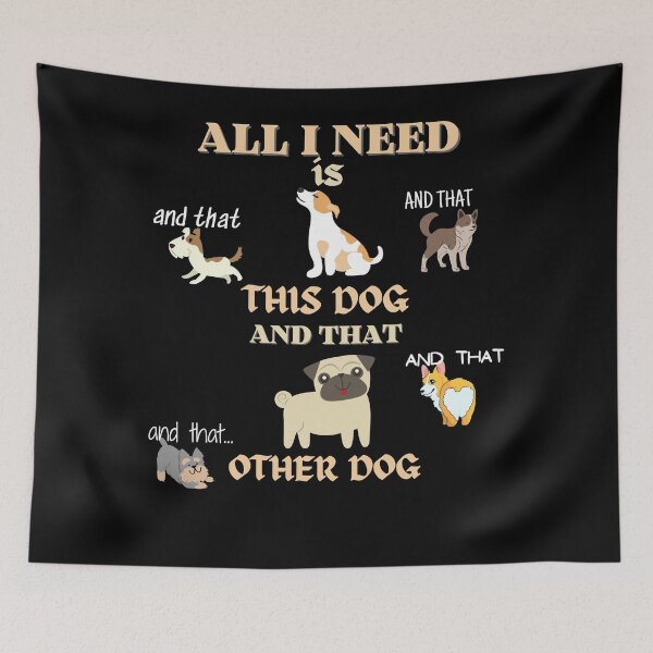Item preview, ALL I NEED IS THIS DOG AND THAT OTHER DOG FUNNY GIFTS FOR DOGS LOVERS designed and sold by light-artist.