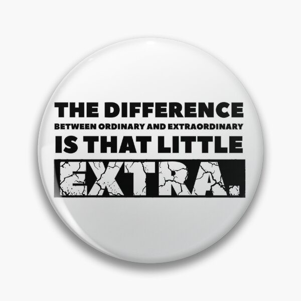 Item preview, The difference between ordinary and extraordinary is that little extra. (distressed) designed and sold by KingsManKind.