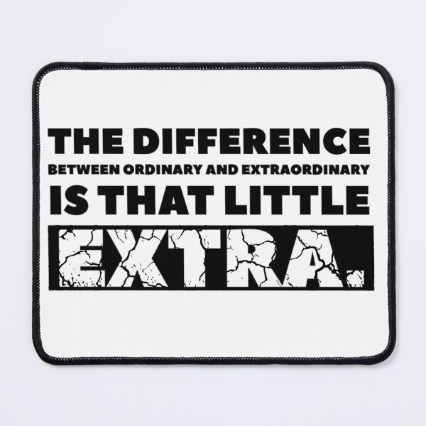 Item preview, The difference between ordinary and extraordinary is that little extra. (distressed) designed and sold by KingsManKind.
