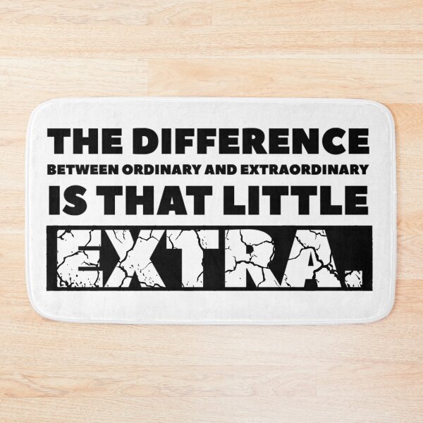Item preview, The difference between ordinary and extraordinary is that little extra. (distressed) designed and sold by KingsManKind.