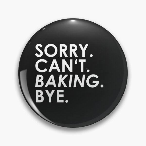 Item preview, sorry Can not. Bake. Bye. designed and sold by ponat.