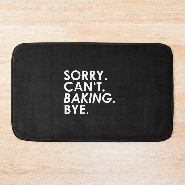 Item preview, sorry Can not. Bake. Bye. designed and sold by ponat.