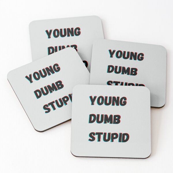 Item preview, Young dumb stupid designed and sold by EnchantedThread.