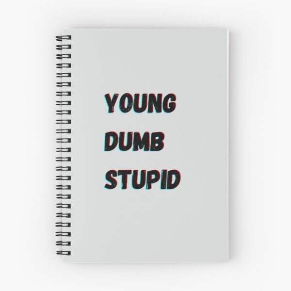 Item preview, Young dumb stupid designed and sold by EnchantedThread.