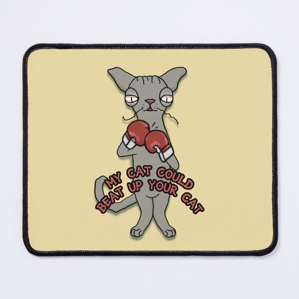 Item preview, Funny Boxing Cat - My Cat Could Beat Up Your Cat designed and sold by ViewerEqualsPhoton.