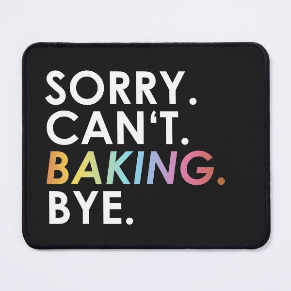 Item preview, sorry Can not. Bake. Bye. (rainbow) designed and sold by ponat.