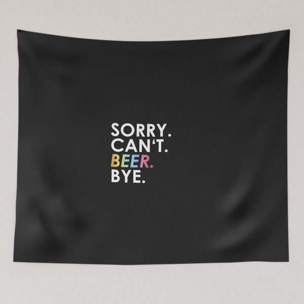 Item preview, Copy of Sorry. Can not. Beer. Bye. designed and sold by ponat.