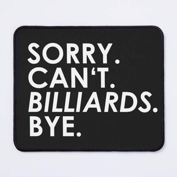 Item preview, sorry Can not. Billiards. Bye. designed and sold by ponat.