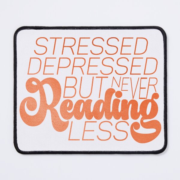 Item preview, stressed depressed but never reading less designed and sold by hautehub.