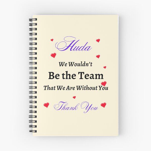 Item preview, Huda We Wouldn’t be the Team That we are without you  designed and sold by AnadAA.